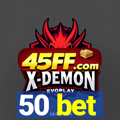 50 bet